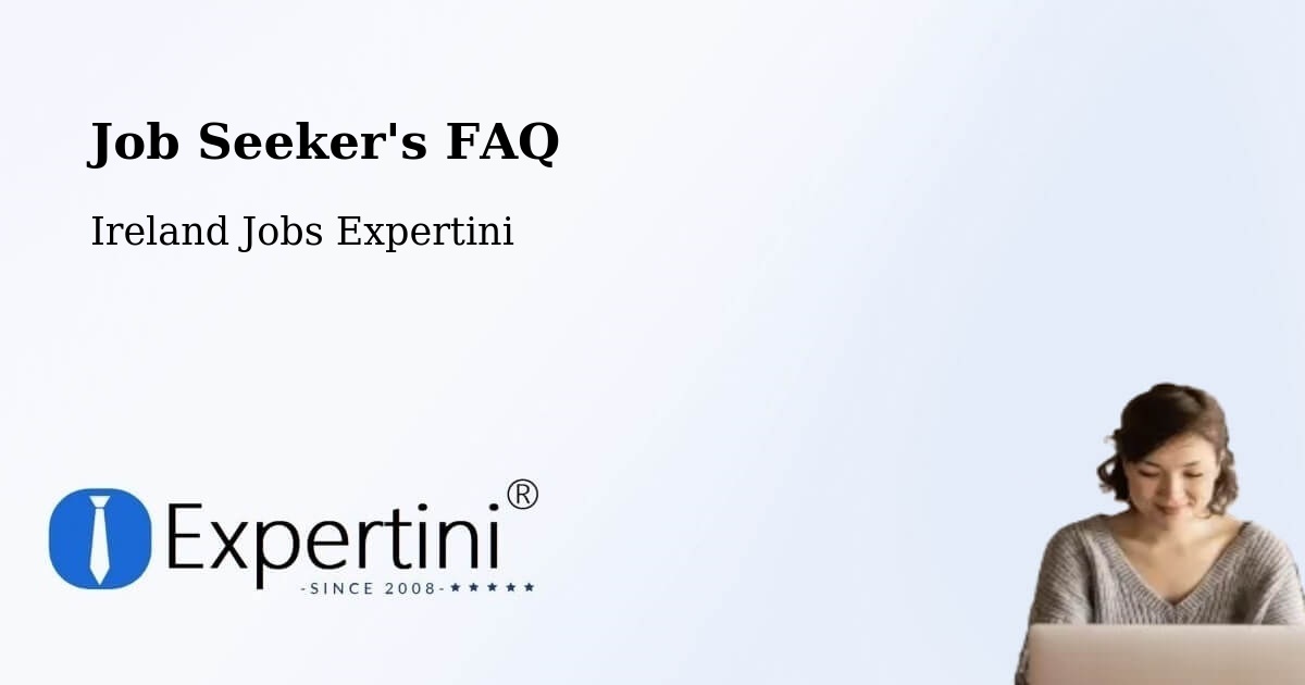 Job Seeker FAQ – Eadestown - Ireland Jobs Expertini
